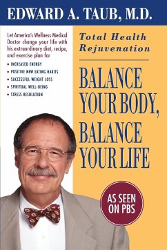 Balance Your Body, Balance Your Life - Taub, Edward A.