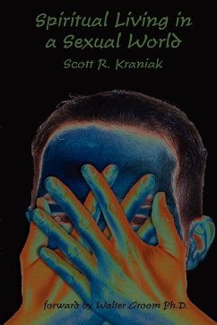 Spiritual Living in a Sexual World - Kraniak, Scott R.