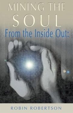 The Inside Out: Mining the Soul - Robertson, Robin
