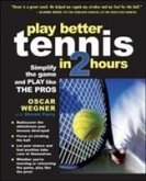 Play Better Tennis in Two Hours