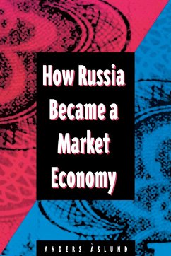 How Russia Became a Market Economy - Aslund, Anders