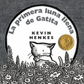 La Primera Luna Llena de Gatita: A Caldecott Award Winner = Kitten's First Full Moon