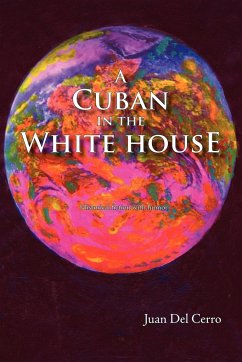 A Cuban in the White House - Cerro, Juan Del