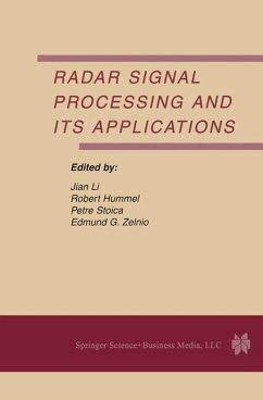 Radar Signal Processing and Its Applications - Jian Li / Hummel, Robert / Stoica, Petre / Zelnio, Edmund G. (Hgg.)