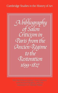 A Bibliography of Salon Criticism in Paris from the Ancien Regime to the Restoration, 1699 1827 - McWilliam, Neil