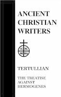 Tertullian: The Treatise Against Hermogenes