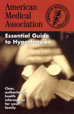 The American Medical Association Essential Guide to Hypertension - American Medical Association