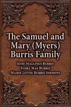 The Samuel & Mary (Myers) Burris Family - Burris, Jesse Stallings; Burris-Simmons, Mamie Lettie; Burris, Flora Mae