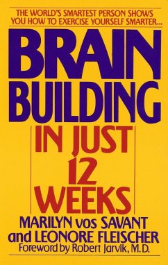 Brain Building in Just 12 Weeks - Vos Savant, Marilyn; Fleischer, Leonore