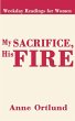 My Sacrifice His Fire - Bild 1
