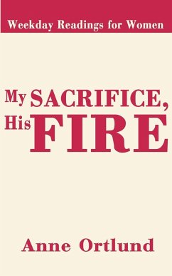 My Sacrifice His Fire - Ortlund, Anne