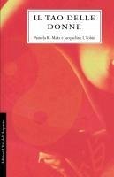 Il Tao Delle Donne = The Tao of Women - Metz, Pamela K.; Tobin, Jacqueline L.