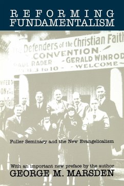 Reforming Fundamentalism - Marsden, George M.