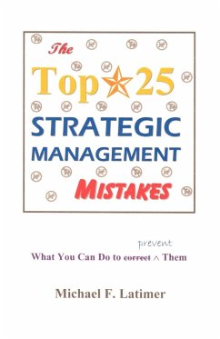 The Top 25 Strategic Management Mistakes - Latimer, Michael F.