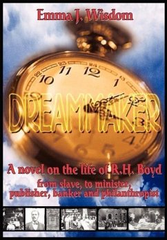 The Dreammaker: A Novel on the Life of R. H. Boyd - Wisdom, Emma