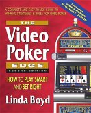 The Video Poker Edge, Second Edition: How to Play Smart and Bet Right