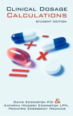 Clinical Dosage Calculations: student edition - Eddington P. D., David; Eddington, Kathryn (Maceri)
