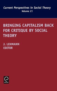 Bringing Capitalism Back for Critique by Social Theory - Lehmann, Jennifer M (ed.)