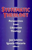 Systematic Systematic Theology: Perspectives from Liberation Theology (Readings from Mysterium Liberationis): Perspectives from Liberation Theory