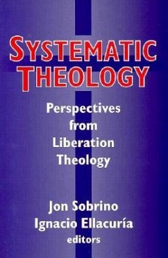 Systematic Systematic Theology: Perspectives from Liberation Theology (Readings from Mysterium Liberationis): Perspectives from Liberation Theory - Sobrino, Jon