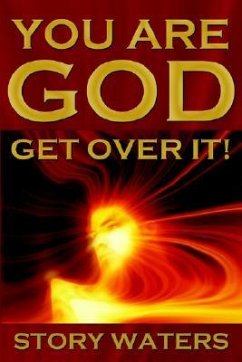 You Are God. Get Over It! - Waters, Story