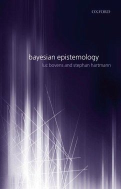 Bayesian Epistemology - Bovens, Luc; Hartmann, Stephan