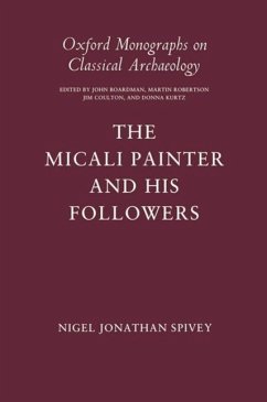 The Micali Painter and His Followers - Spivey, Nigel Jonathan