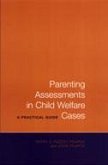Parenting Assessments in Child Welfare Cases: A Practical Guide