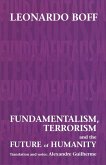 Fundamentalism, Terrorism and the Future of Humanity