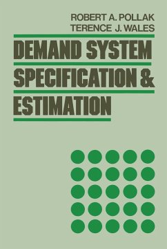 Demand System Specification and Estimation - Wales, Terence J.; Pollak, Robert A.