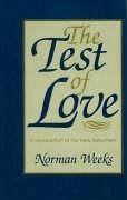 The Test of Love: A Revaluation of the New Testament - Weeks, Norman