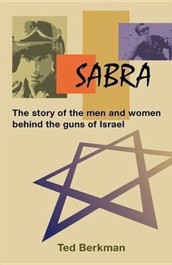 Sabra: The Story of the Men and Women Behind the Guns of Israel - Berkman, Ted