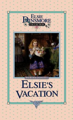 Elsie's Vacation and After Events, Book 17 - Finley, Martha