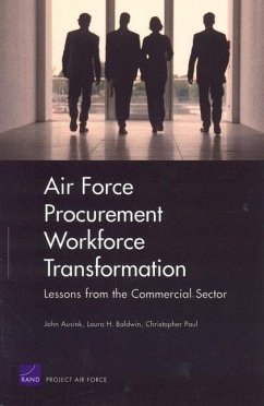 Air Force Procurement Workforce Transformation - Ausink, John A; Baldwin, Laura H; Paul, Christopher