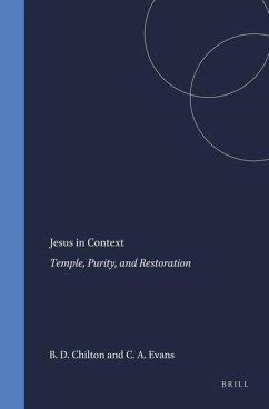 Jesus in Context: Temple, Purity, and Restoration - Chilton, Bruce D.; Evans, Craig A.