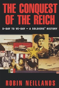The Conquest of the Reich - Neillands, Robin