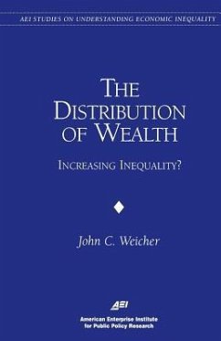 The Distribution of Wealth: Increasing Inequality? (Studies on Understanding Economic Inequality) - Weicher, John C.