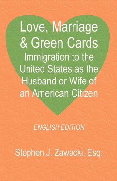 Love, Marriage & Green Cards - Zawacki, Stephen J.
