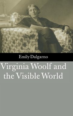 Virginia Woolf and the Visible World - Dalgarno, Emily