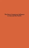 The Rise of American Influence in Asia and the Pacific