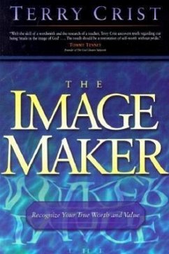 The Image Maker: Recognize Your True Worth and Value - Crist, Terry