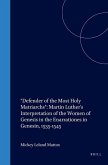 Defender of the Most Holy Matriarchs: Martin Luther's Interpretation of the Women of Genesis in the Enarrationes in Genesin, 1535-1545