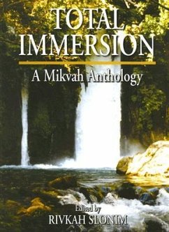 Total Immersion: A Mikvah Anthology - Slonim, Rivkah