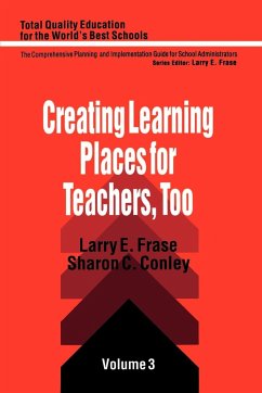 Creating Learning Places for Teachers, Too - Frase, Larry E.; Conley, Sharon C.