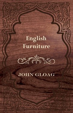 English Furniture - A History and Guide - Gloag, John