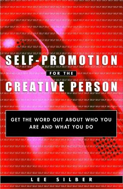 Self-Promotion for the Creative Person - Silber, Lee