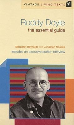 Roddy Doyle: The Essential Guide to Contemporary Literature - Reynolds, Margaret; Noakes, Jonathan