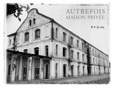 Autrefois, Maison Privee