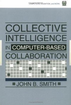 Collective Intelligence in Computer-Based Collaboration - Smith, John B