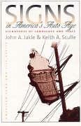 Signs in America's Auto Age: Signatures of Landscape and Place - Jakle &. Sculle